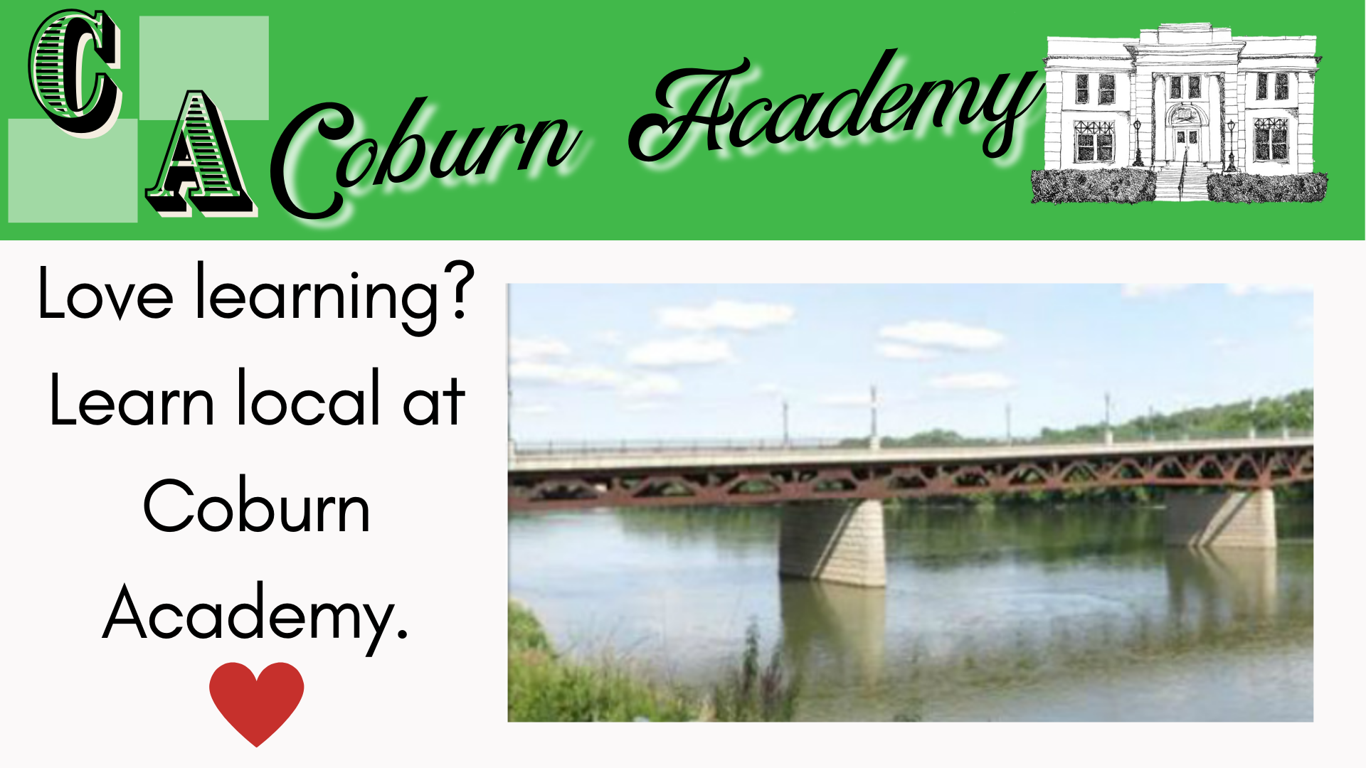 Image of the Courthouse Bridge over the Susquehanna River in Owego NY. Text: Love to learn? Learn local at Coburn Academy.