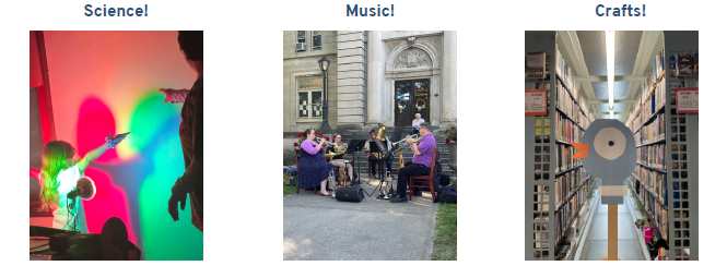 3 Images of activities at the library. Image 1: Science! a light science experiment held during the summer. Image 2 Music! An image of the Orchestra of the Southern Finger Lakes playing on the front lawn of the library. Image 3: Crafts! An image of a construction paper pigeon head based on the Pigeon character from the Mo Willens books.